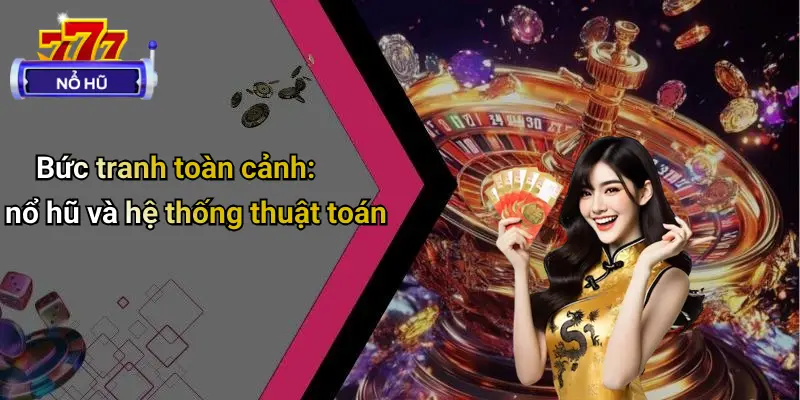 Thuật Toán Ẩn Trong Nổ Hũ