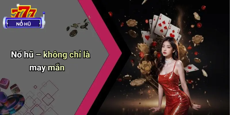 Góc Khuất Sau Jackpot Nổ Hũ