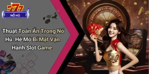 Thuật Toán Ẩn Trong Nổ Hũ