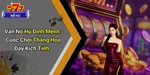 Ván Nổ Hũ Định Mệnh