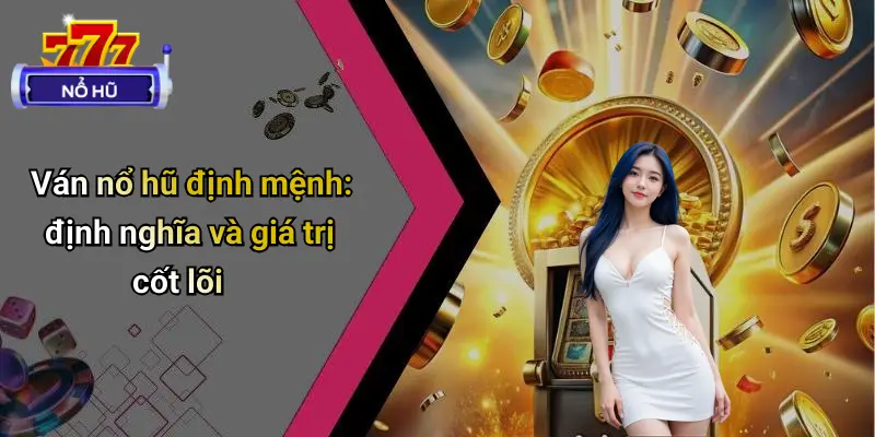 Ván Nổ Hũ Định Mệnh