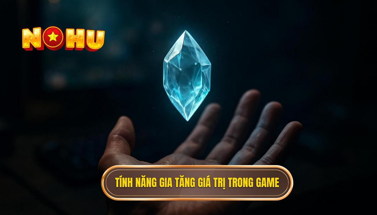 Phân tích các tính năng gia tăng giá trị thưởng trong game