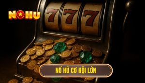 thumb - nổ hũ cơ hội lớn