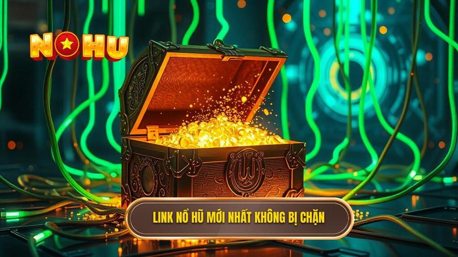 2. Link nổ hũ mới nhất không bị chặn