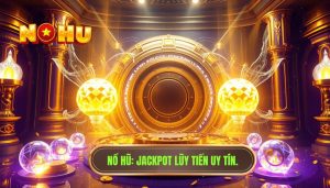 Jackpot lũy tiến hoạt động thế nào? Khám phá cơ chế vận hành của những hũ thưởng khổng lồ